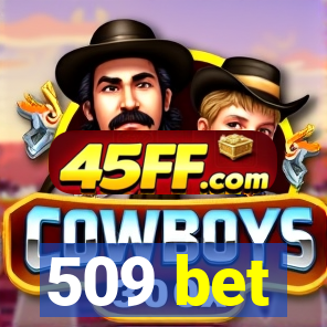 509 bet